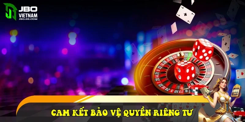 Cam kết bảo vệ quyền riêng tư